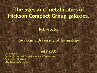 The ages and metallicities of Hickson Compact Group galaxies.