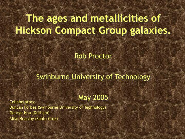 the ages and metallicities of hickson compact group galaxies
