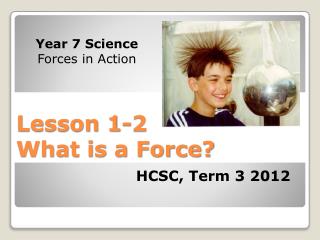 Lesson 1-2 What is a Force?