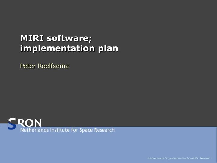 miri software implementation plan