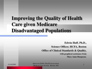 Improving the Quality of Health Care given Medicare Disadvantaged Populations