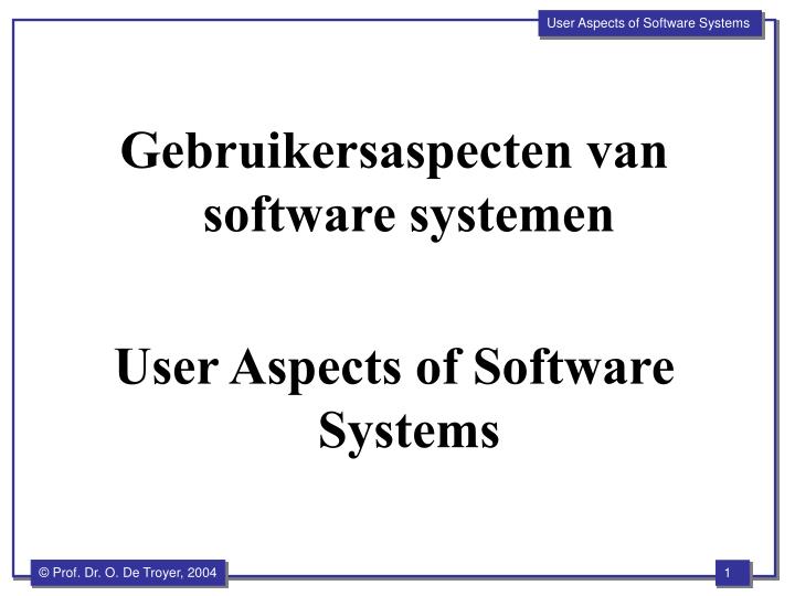 gebruikersaspecten van software systemen user aspects of software systems