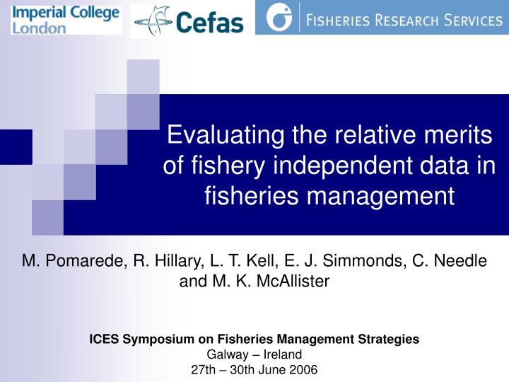 evaluating the relative merits of fishery independent data in fisheries management