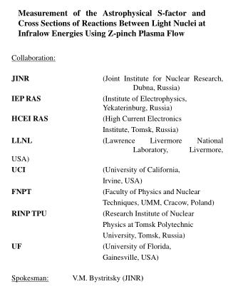 Collaboration: JINR			 (Joint Institute for Nuclear Research, 				Dubna, Russia)