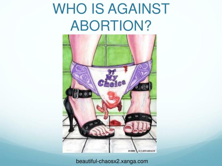 who is against abortion