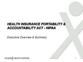 HEALTH INSURANCE PORTABILITY &amp; ACCOUNTABILITY ACT - HIPAA