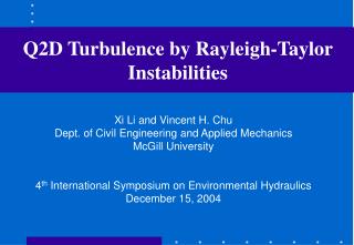 Q2D Turbulence by Rayleigh-Taylor Instabilities