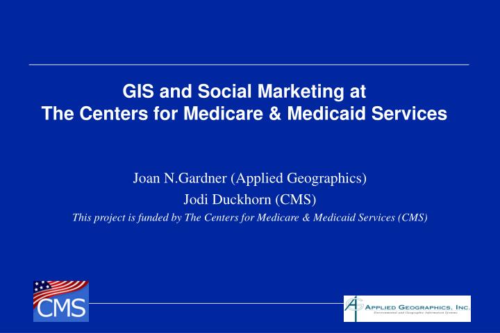 gis and social marketing at the centers for medicare medicaid services