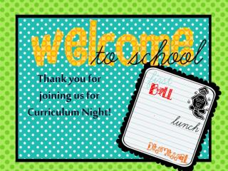 Thank you for joining us for Curriculum Night!