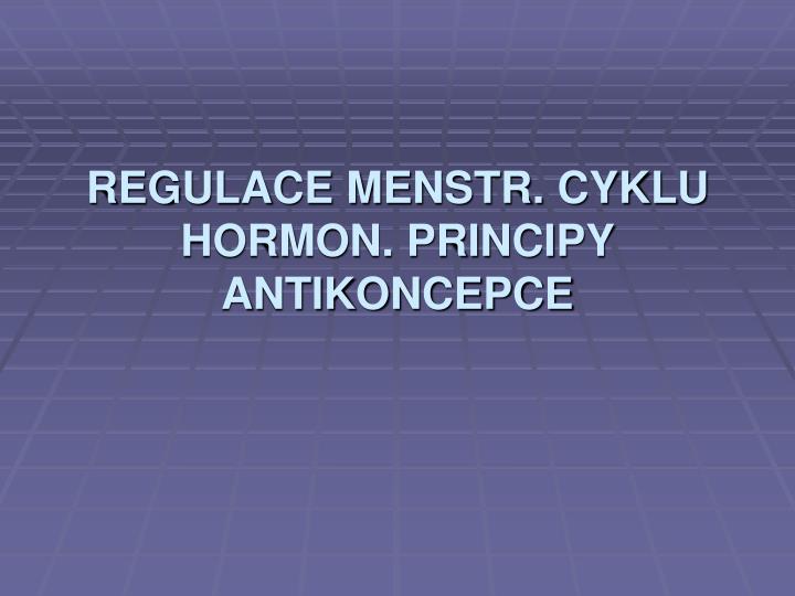 regulace menstr cyklu hormon principy antikoncepce