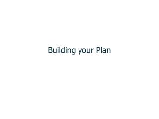 Building your Plan