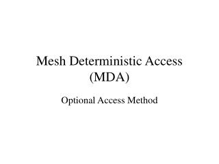 Mesh Deterministic Access (MDA)