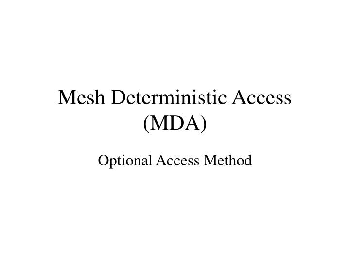 mesh deterministic access mda