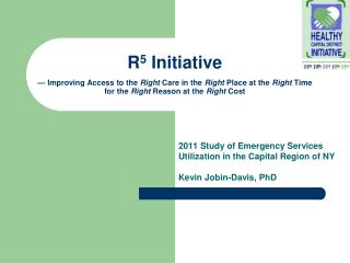 2011 Study of Emergency Services Utilization in the Capital Region of NY Kevin Jobin-Davis, PhD