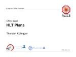 Offline Week HLT Plans Thorsten Kollegger - slide 1