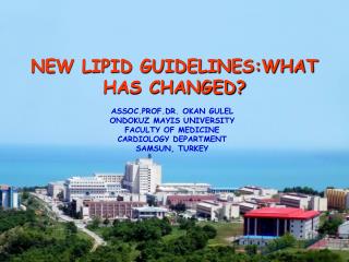 NEW LIPID GUIDELINES:WHAT HAS CHANGED?