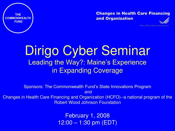 dirigo cyber seminar leading the way maine s experience in expanding coverage