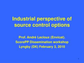 Industrial perspective of source control options