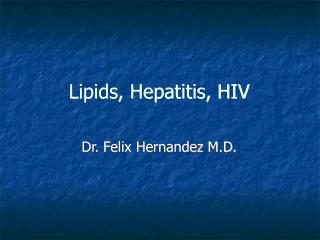 Lipids, Hepatitis, HIV