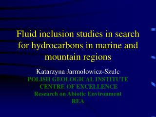 Fluid inclusion studies in search for hydrocarbons in marine and mountain regions
