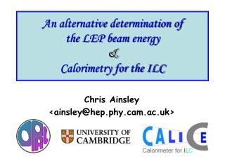 An alternative determination of the LEP beam energy &amp; Calorimetry for the ILC