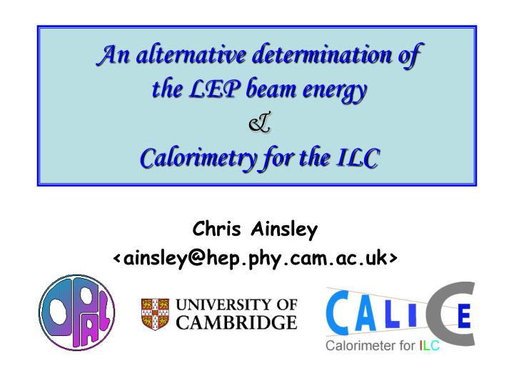 an alternative determination of the lep beam energy calorimetry for the ilc