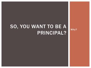 So, you want to be a principal?