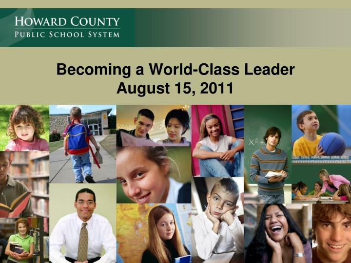 becoming a world class leader august 15 2011