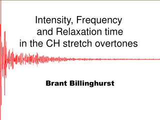 Intensity, Frequency and Relaxation time in the CH stretch overtones