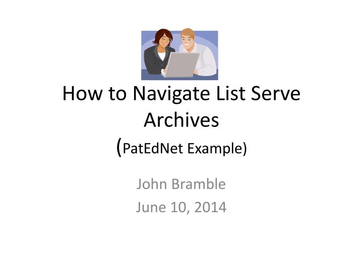 how to navigate list serve archives patednet example