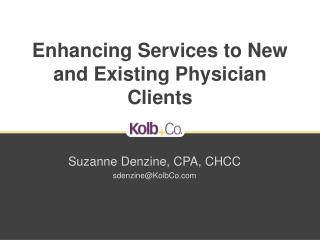 Enhancing Services to New and Existing Physician Clients