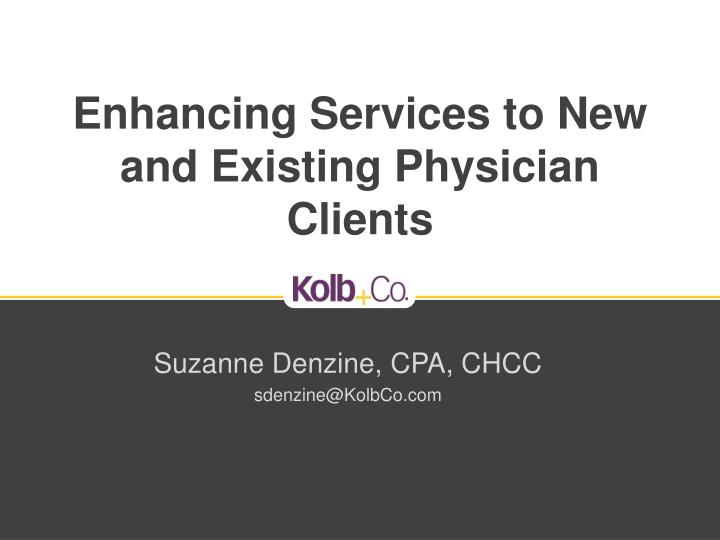 enhancing services to new and existing physician clients