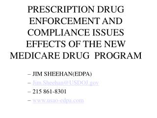 PRESCRIPTION DRUG ENFORCEMENT AND COMPLIANCE ISSUES EFFECTS OF THE NEW MEDICARE DRUG PROGRAM