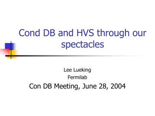 Cond DB and HVS through our spectacles