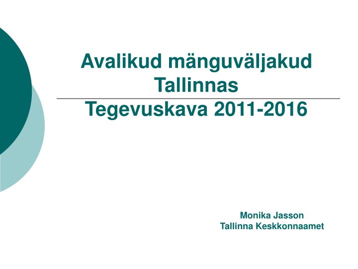 avalikud m nguv ljakud tallinnas tegevuskava 2011 2016