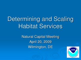 Determining and Scaling Habitat Services