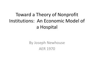 Toward a Theory of Nonprofit Institutions: An Economic Model of a Hospital