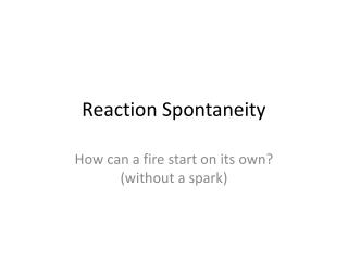 Reaction Spontaneity