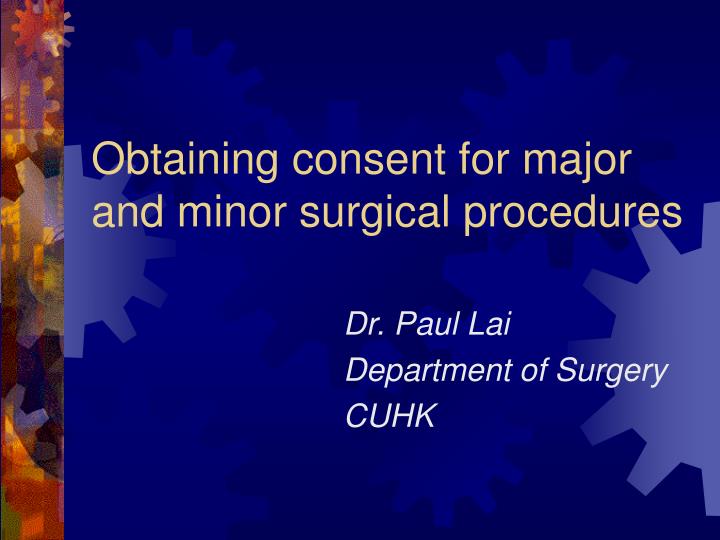obtaining consent for major and minor surgical procedures