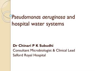 Pseudomonas aeruginosa and hospital water systems