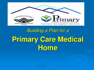 Building a Plan for a Primary Care Medical Home