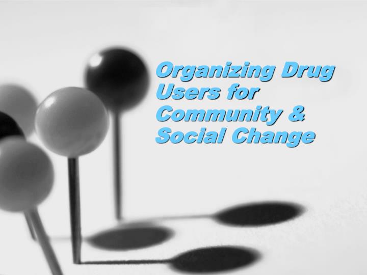 organizing drug users for community social change