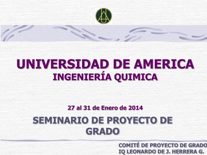 universidad de america ingenier a quimica 27 al 31 de enero de 2014