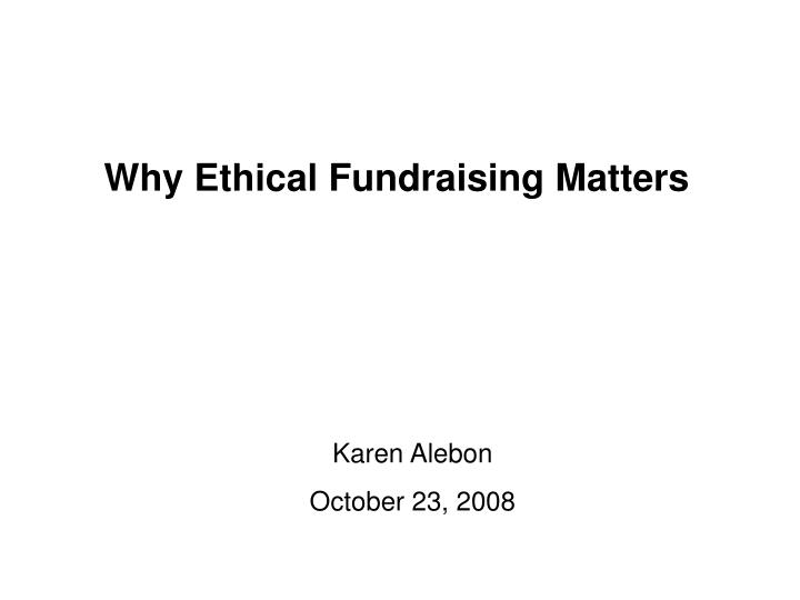 why ethical fundraising matters