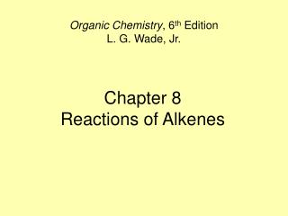 Chapter 8 Reactions of Alkenes