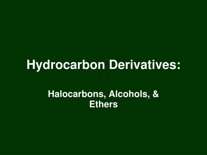 halocarbons alcohols ethers