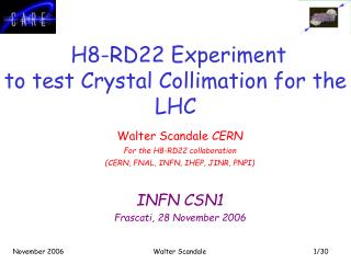 H8-RD22 Experiment to test Crystal Collimation for the LHC