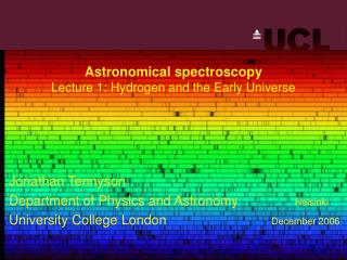 Astronomical spectroscopy Lecture 1: Hydrogen and the Early Universe