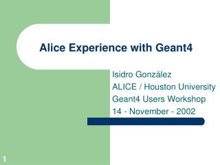 Alice Experience with Geant4