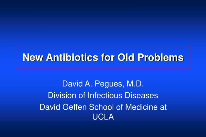 new antibiotics for old problems